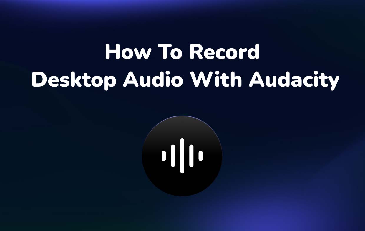 Come registrare l'audio del desktop con Audacity