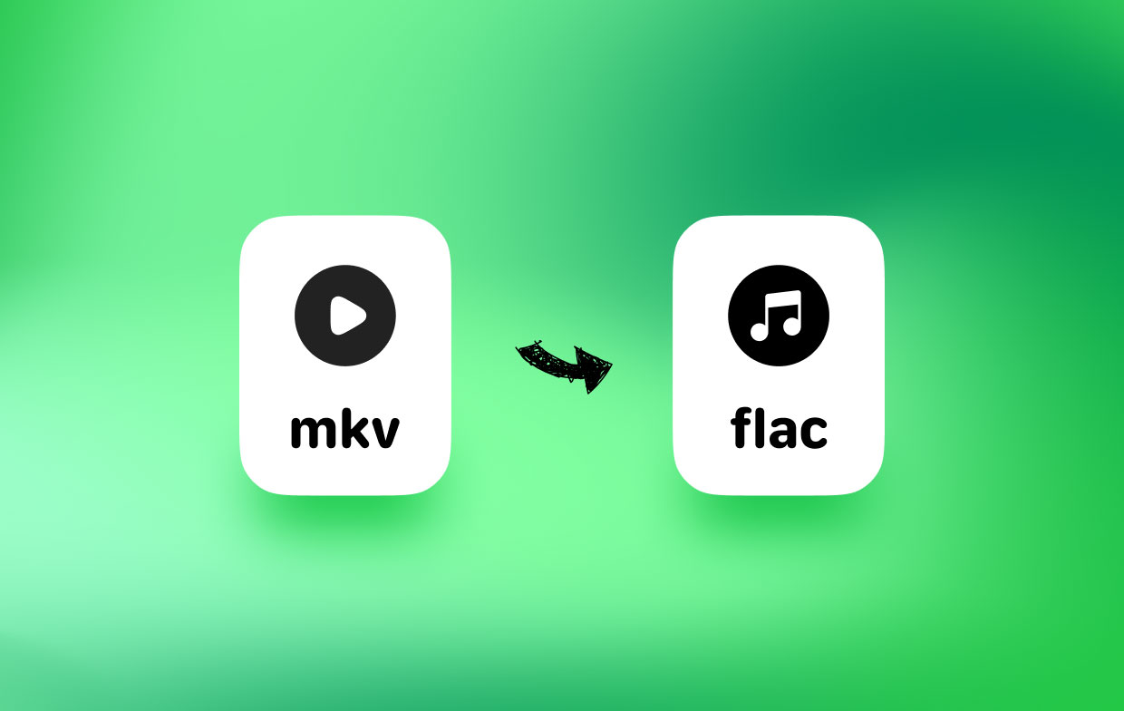 How to Convert MKV to FLAC