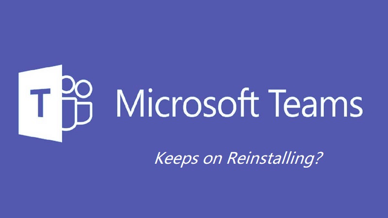 Microsoft Teams continua a reinstallare?