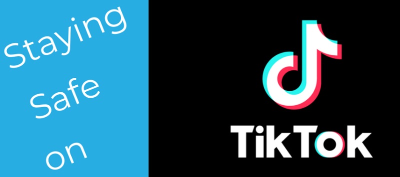 TikTok è sicuro e come rimanere su TikTok